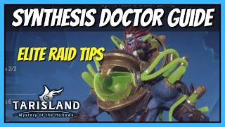 Synthesis Doctor Elite Raid - Complete Tarisland Guide