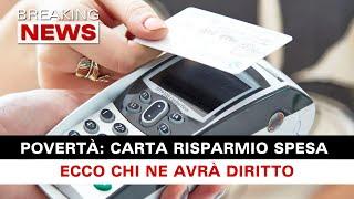 Carta Risparmio Spesa: Chi Ne Ha Diritto!