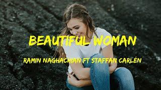 Ramin Naghachian feat  Staffan Carlén - Beautiful Woman Lyrics