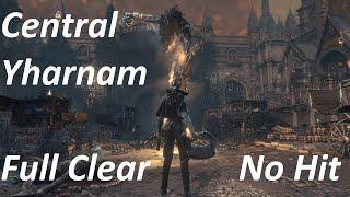 Bloodborne - Central Yharnam, Full Clear, No Hit, BL4