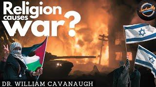 Religion causes War? w/Dr. William T. Cavanaugh