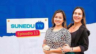 #SUNEDUTV | Episodio 11