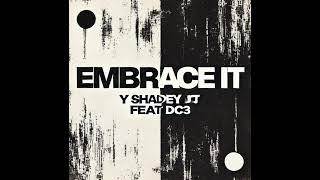 Y Shadey - EMBRACE IT feat. DC3