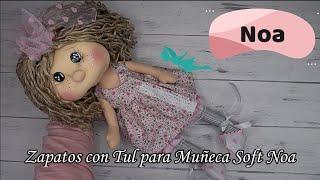 Zapatos con Tul para Muñeca Soft Noa #eltallerdeamparo #soft #muñecosdetela #complementosmuñecas