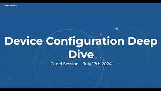 Webinar  Device Configuration Deep Dive