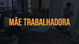 MÃE TRABALHADORA