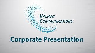 Valiant Communications Company Profile