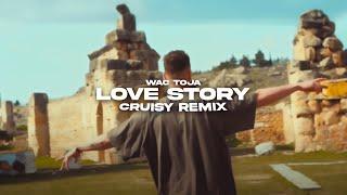 Wac Toja - Love Story (Cruisy Remix)