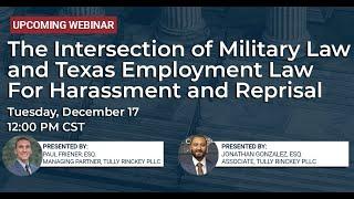 The Intersection of Military Law and Texas Employment Law for Harassment and Reprisal