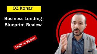 Business Lending Blueprint Review - OZ Konar Scam?