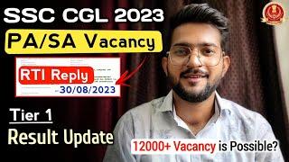 SSC CGL 2023 PA/SA Vacancy RTI Reply  || SSC CGL Tier 1 Result Date