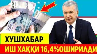 ДИҚҚАТ! ОЙЛИК ИШ ХАҚҚИЛАР 16 % ГА ОШИРИЛДИ ПУЛЛАРИНГИЗНИ ОЛИНГ