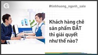 Khách hàng chê sản phẩm ĐẮT thì giải quyết như thế nào?