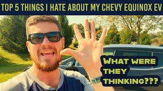 Top 5 Things I HATE About My Chevy Equinox EV!!!