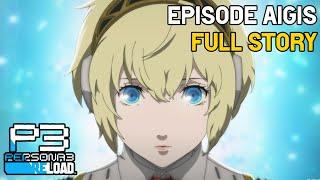 Persona 3 Reload : Episode Aigis - Full Story