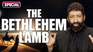 The Bethlehem Lamb | Jonathan Cahn Sermon