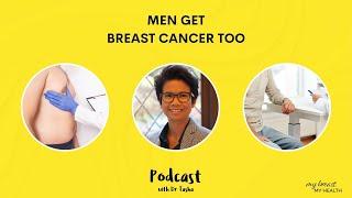 Can Men get Breast Cancer? - Episode 19 - with Dr Tasha