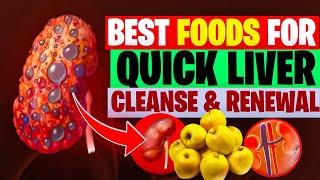 10 Best FOODS for Quick LIVER CLEANSE & RENEWAL