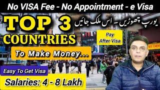 Best 3 Countries To Make Money | Fast Visa | 4-8 Lakh Salary | No Visa Fee | No Appointment | e-Visa