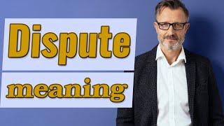 Dispute | Meaning of dispute