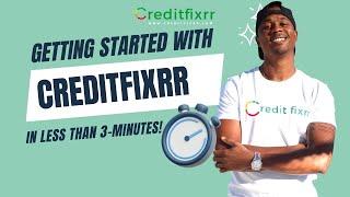 Getting Started With Creditfixrr In Less Than 3-Minutes