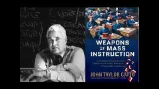 The Pathological Methodology of Forced Schooling - John Taylor Gatto