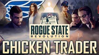 Chicken Trader | Rogue State Revolution - Episode 1