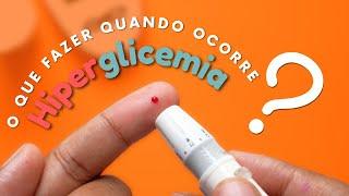 Hiperglicemia - O que fazer?