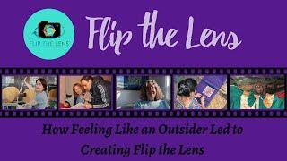 How Feeling Like an #Outsider Led to #Creating Flip the Lens