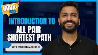 L-5.7: Introduction to All Pair Shortest Path (Floyd Warshall Algorithm)