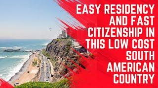 Easy Residency and Fast Citizenship in Peru