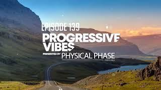 Physical Phase pres  Progressive Vibes 139