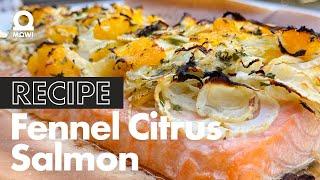 Fennel Citrus Salmon Recipe by George Duran