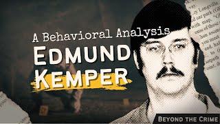 What Made Edmund Kemper a Monster? A Behaviour Analysis.