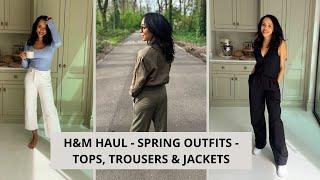 H&M Haul - Spring Outfits - Tops, Trousers & Jackets - All Under £40