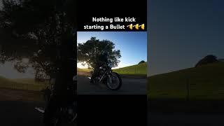 Kick Starting a Bullet 500