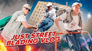 JUST STREET BLADING VLOG WITH SAVOSIN ILIA and STAS LATYNTSEV