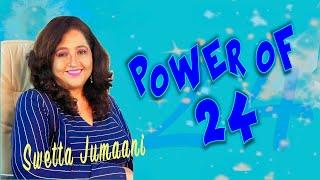 Power of 24 explained by Legend of India award recipient Swetta Jumaani (With English Subtitles)