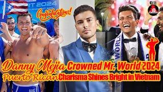 Danny Mejia Crowned Mr. World 2024: Puerto Rican Charisma Shines Bright in Vietnam Global Brilliance