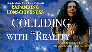 Consciousness Collides with “Reality”