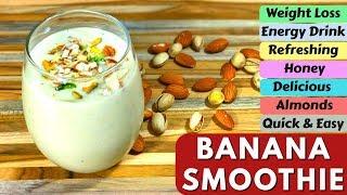 BANANA SMOOTHIE FOR WEIGHT LOSS | QUICK & EASY SMOOTHIE RECIPE