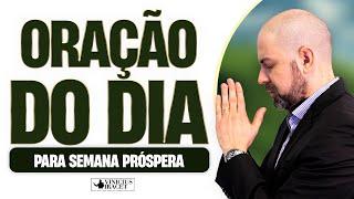 ORAÇÃO DO DIA PARA UMA SEMANA PRÓSPERA - @viniciusiracet2