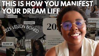 2025 Vision Board | How to CREATE a vision board that ACTUALLY WORKS | I manifested my dream life