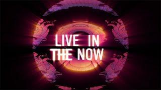 Live In The Now (Official Lyric Video)