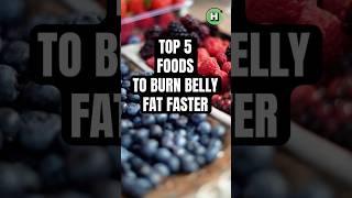 AMAZING FOODS TO BURN BELLY FAT FASTER!