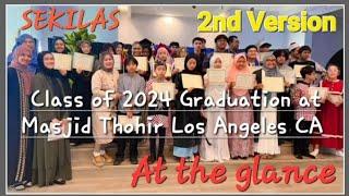 Class of 2024 Graduation at Masjid Thohir LA at the glance ( 2nd Version )