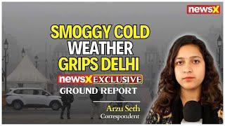 Delhi Cold Wave Continues | IMD Warns of Smog and Temp Drop Ahead | Watch Ground Report on NewsX