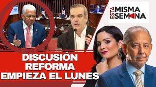 Discusión reforma empieza el lunes | Esta Misma Semana Seg-03 05/10/24