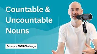 Countable vs. Uncountable Nouns: Simple Rules & Common Mistakes | February 2025 challenge