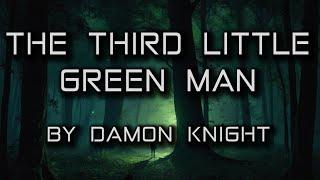 The Third Little Green Man | by Damon Knight | A short Sci-Fi Story